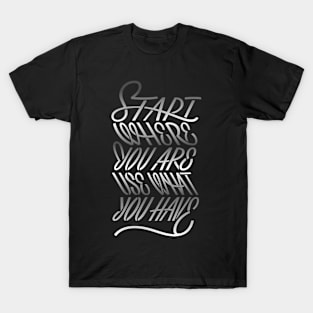 Start where you are T-Shirt